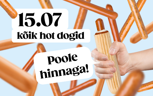 15. juulil hot dogid POOLE hinnaga!