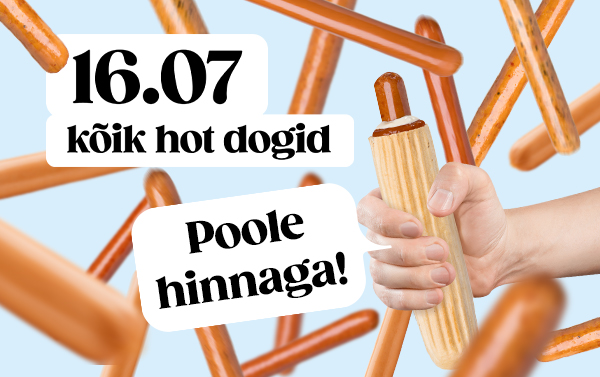 16.juulil hot dogid POOLE hinnaga!